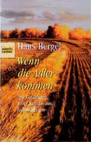 Wenn die Adler kommen. Die Geschichte einer Familie aus Siebenbürgen (Allgemeine Reihe. Bastei Lübbe Taschenbücher) Contemporary literature