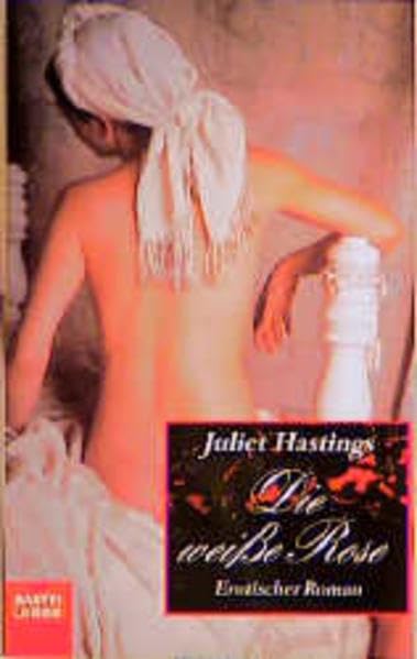 Die weiße Rose (Erotik. Bastei Lübbe Taschenbücher) Eroticism