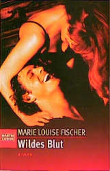Wildes Blut (Allgemeine Reihe. Bastei Lübbe Taschenbücher) Books