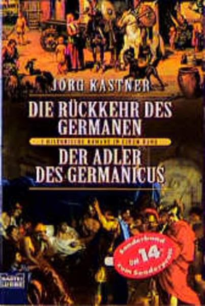 Die Rückkehr des Germanen/Der Adler des Germanicus: 2 Historische Romane in 1 Band (Allgemeine Reihe. Bastei Lübbe Taschenbücher) Fiction Books