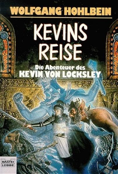 Kevins Reise. Die Abenteuer des Kevin von Locksley. (Allgemeine Reihe. Bastei Lübbe Taschenbücher) Contemporary literature