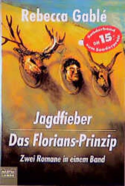 Jagdfieber / Das Florians-Prinzip. Zwei Romane in einem Band Contemporary literature