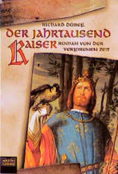 Der Jahrtausendkaiser: Roman von der verlorenen Zeit (Allgemeine Reihe. Bastei Lübbe Taschenbücher) Historical Fiction