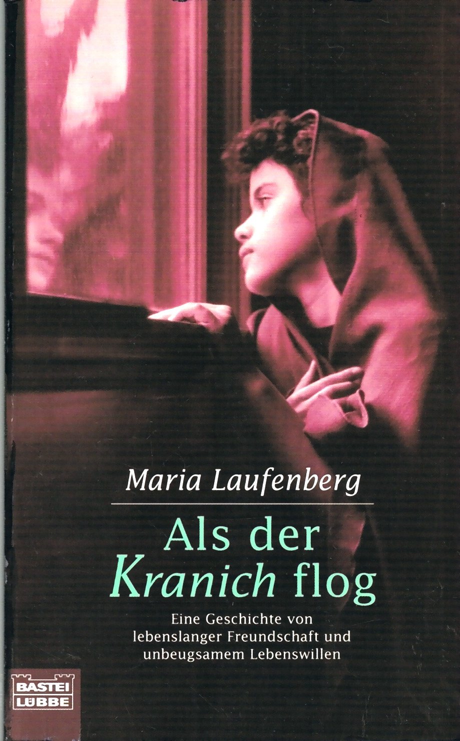 Als der Kranich flog: Eine Geschichte von lebenslanger Freundschaft und (Allgemeine Reihe. Bastei Lübbe Taschenbücher) Memories