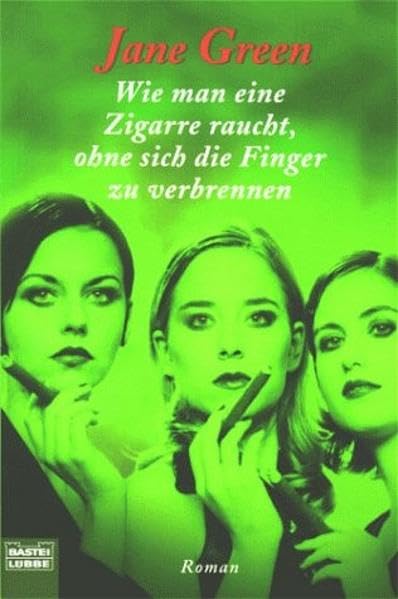 Wie man eine Zigarre raucht, ohne sich die Finger zu verbrennen (Allgemeine Reihe. Bastei Lübbe Taschenbücher) Contemporary literature