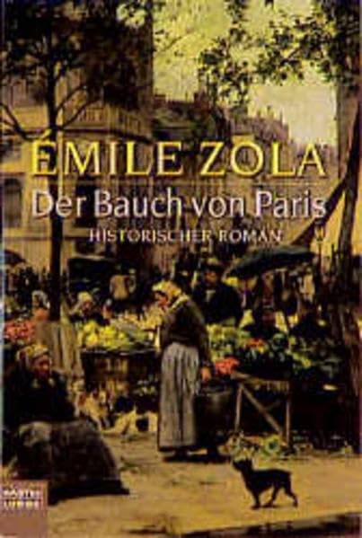 Der Bauch von Paris. Historischer Roman Classics