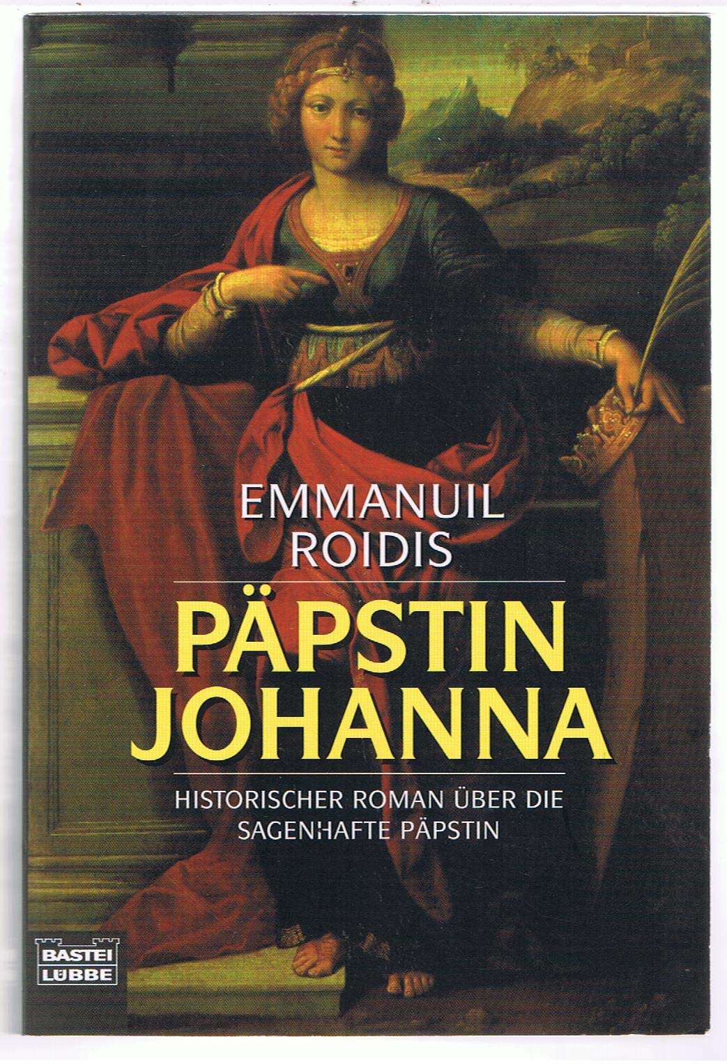 Päpstin Johanna: Ihre wahre Geschichte,Historischer Roman (Klassiker. Historischer Roman. Bastei Lübbe Taschenbücher) Fiction Books