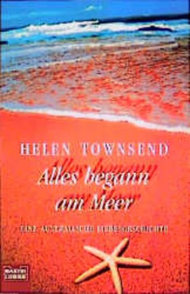 Alles begann am Meer: Eine australische Liebesgeschichte (Allgemeine Reihe. Bastei Lübbe Taschenbücher) Books
