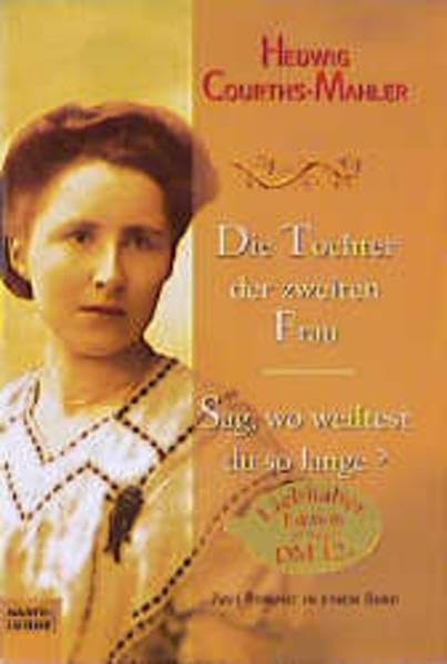 Die Tochter der zweiten Frau/Sag, wo weiltest Du so lange?: 2 Romane in 1 Band (Allgemeine Reihe. Bastei Lübbe Taschenbücher) Contemporary Romance