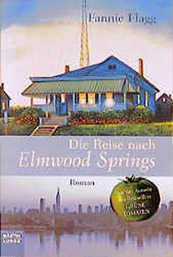 Die Reise nach Elmwood Springs: Roman. Aus d. Amerikan. v. Brigitte Gerlinghoff. (Allgemeine Reihe. Bastei Lübbe Taschenbücher) Contemporary literature