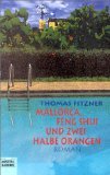 Mallorca, Feng Shui und zwei halbe Orangen (Allgemeine Reihe. Bastei Lübbe Taschenbücher) Books