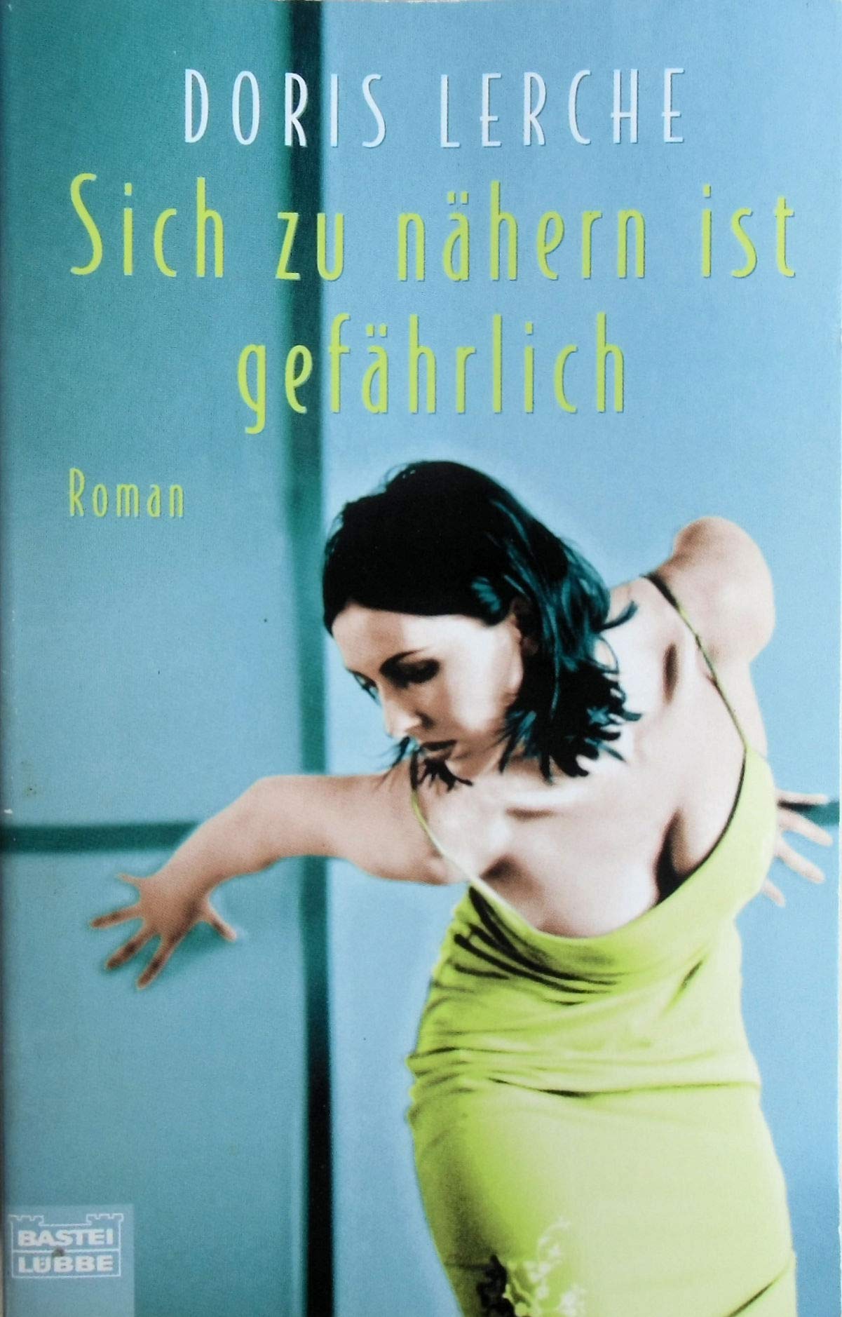 Sich zu nähern ist gefährlich (Allgemeine Reihe. Bastei Lübbe Taschenbücher) Books