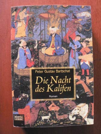Die Nacht des Kalifen (Allgemeine Reihe. Bastei Lübbe Taschenbücher) Classics