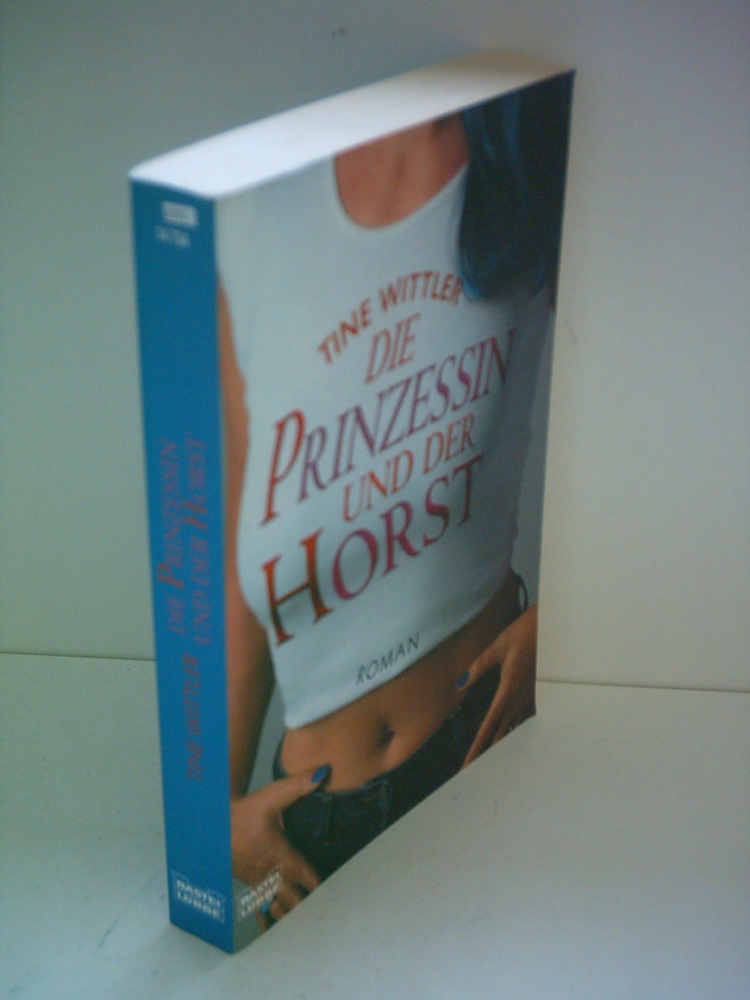 Die Prinzessin und der Horst: Roman (Allgemeine Reihe. Bastei Lübbe Taschenbücher) Humour & Satire