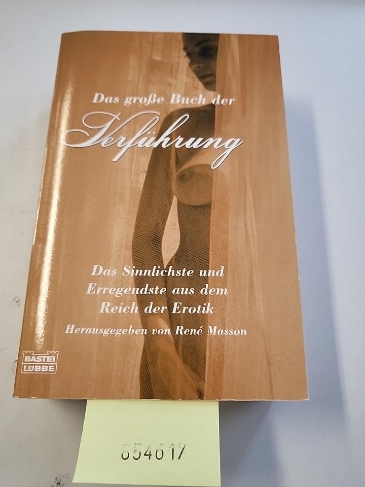 Das große Buch der Verführung: Das Sinnlichste und Erregendste aus dem Reich der (Erotik. Bastei Lübbe Taschenbücher) Eroticism