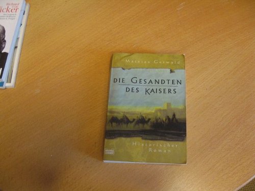 Die Gesandten des Kaisers (Allgemeine Reihe. Bastei Lübbe Taschenbücher) Historical Fiction