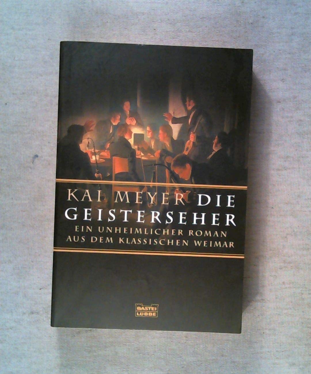 Die Geisterseher: Ein unheimlicher Roman aus dem klassichen Weimar (Allgemeine Reihe. Bastei Lübbe Taschenbücher) Historical Fiction