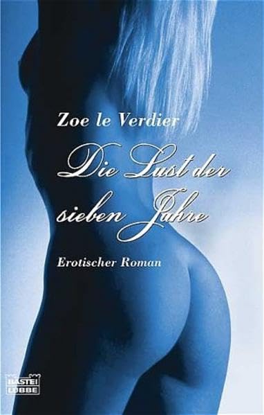 Die Lust der sieben Jahre (Erotik. Bastei Lübbe Taschenbücher) Contemporary literature