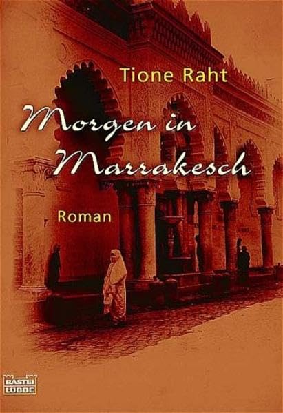 Morgen in Marrakesch (Allgemeine Reihe. Bastei Lübbe Taschenbücher) Books