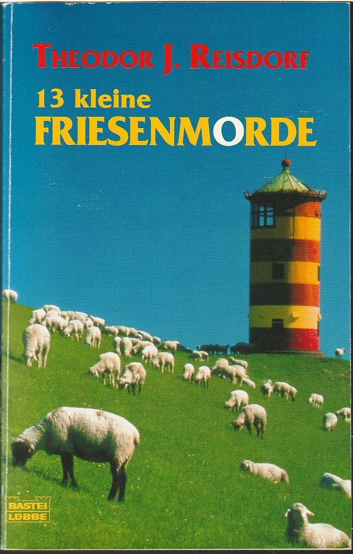 13 kleine Friesenmorde (Allgemeine Reihe. Bastei Lübbe Taschenbücher) Contemporary literature