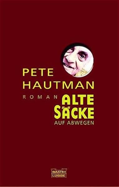 Alte Säcke auf Abwegen (Allgemeine Reihe. Bastei Lübbe Taschenbücher) Books