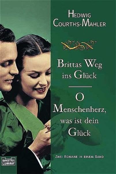 Brittas Weg ins Glück/O Menschenherz, was ist dein Glück (Allgemeine Reihe. Bastei Lübbe Taschenbücher) Books