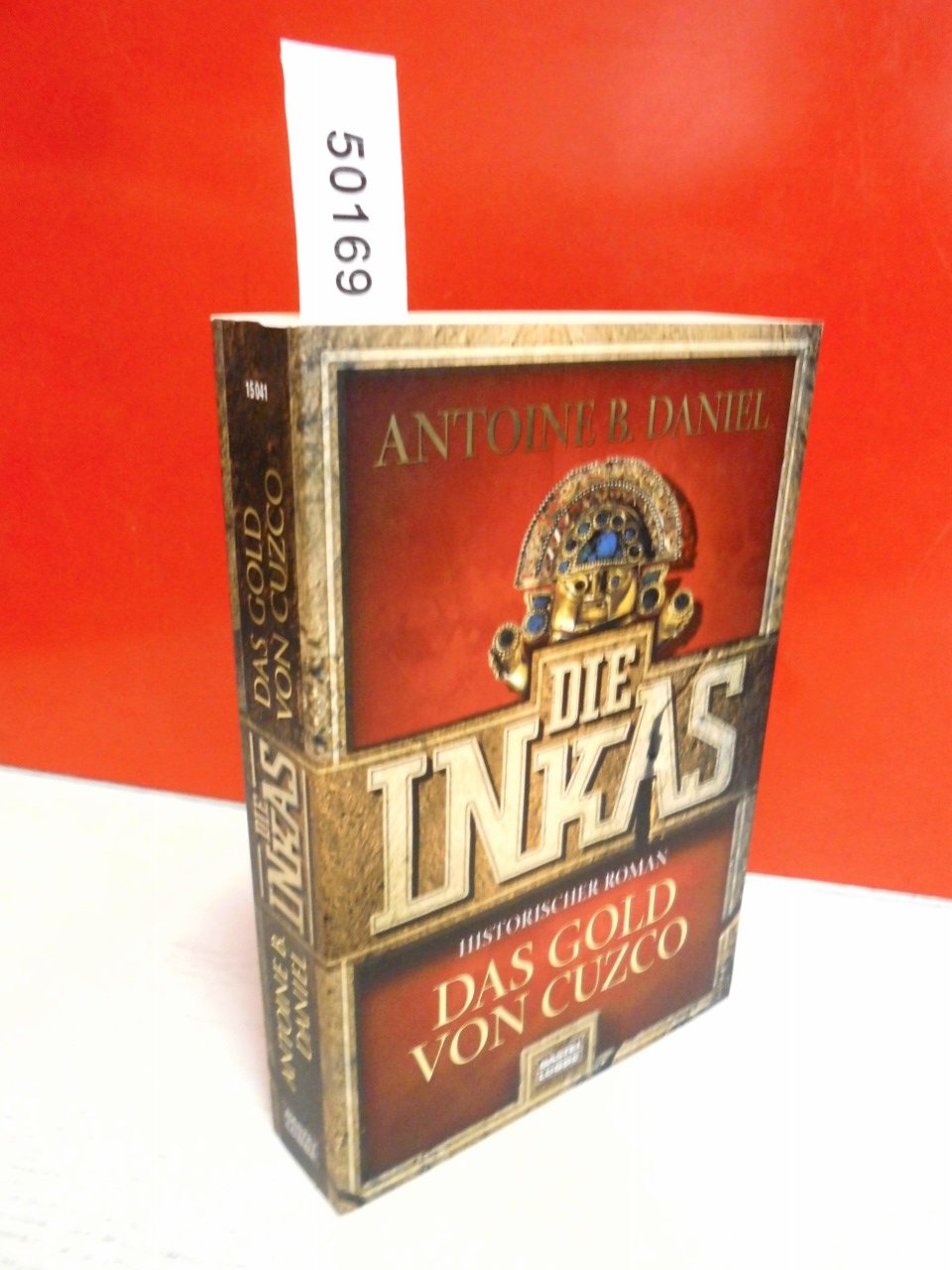 Die Inkas - Das Gold von Cuzco (Allgemeine Reihe. Bastei Lübbe Taschenbücher) Historical Fiction