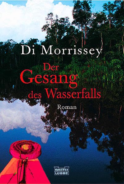 Der Gesang des Wasserfalls: Roman (Allgemeine Reihe. Bastei Lübbe Taschenbücher) Books
