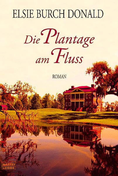 Die Plantage am Fluss (Allgemeine Reihe. Bastei Lübbe Taschenbücher) Books