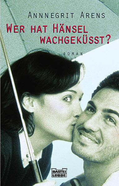 Wer hat Hänsel wachgeküsst? (Allgemeine Reihe. Bastei Lübbe Taschenbücher) Contemporary literature