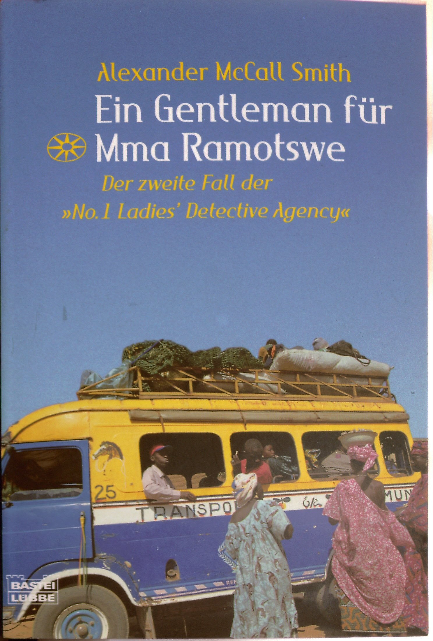 Ein Gentleman für Mma Ramotswe: Der zweite Fall der "No.1 Ladies' Detective Agency (Allgemeine Reihe. Bastei Lübbe Taschenbücher) Contemporary literature
