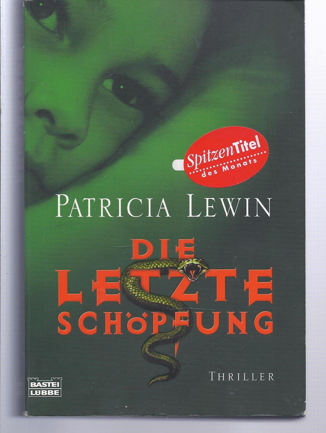 Die letzte Schöpfung: Thriller. Deutsche Erstausgabe (Allgemeine Reihe. Bastei Lübbe Taschenbücher) Contemporary literature