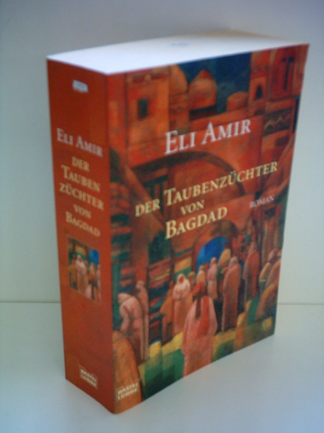 Der Taubenzüchter von Bagdad (Allgemeine Reihe. Bastei Lübbe Taschenbücher) Classics