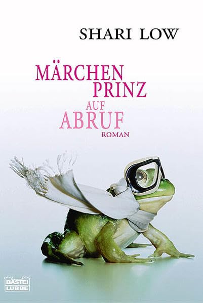 Märchenprinz auf Abruf: Roman: Roman. Spitzentitel des Monats. Deutsche Erstausgabe (Allgemeine Reihe. Bastei Lübbe Taschenbücher) Contemporary literature