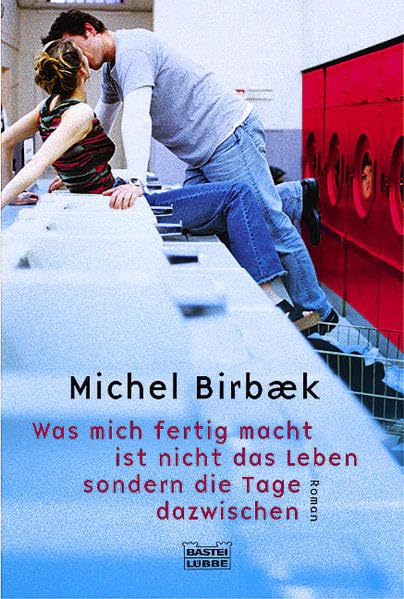 Was mich fertig macht, ist nicht das Leben, sondern die Tage dazwischen: Roman (Allgemeine Reihe. Bastei Lübbe Taschenbücher) Contemporary literature Books