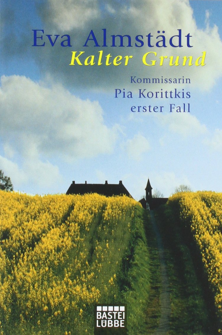 Kalter Grund: Kommissarin Pia Korittkis erster Fall. Pia Korittki, Bd. 1: Kommissarin Pia Korittkis erster Fall. Originalausgabe Contemporary literature