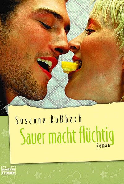 Sauer macht flüchtig (Allgemeine Reihe. Bastei Lübbe Taschenbücher) Contemporary literature