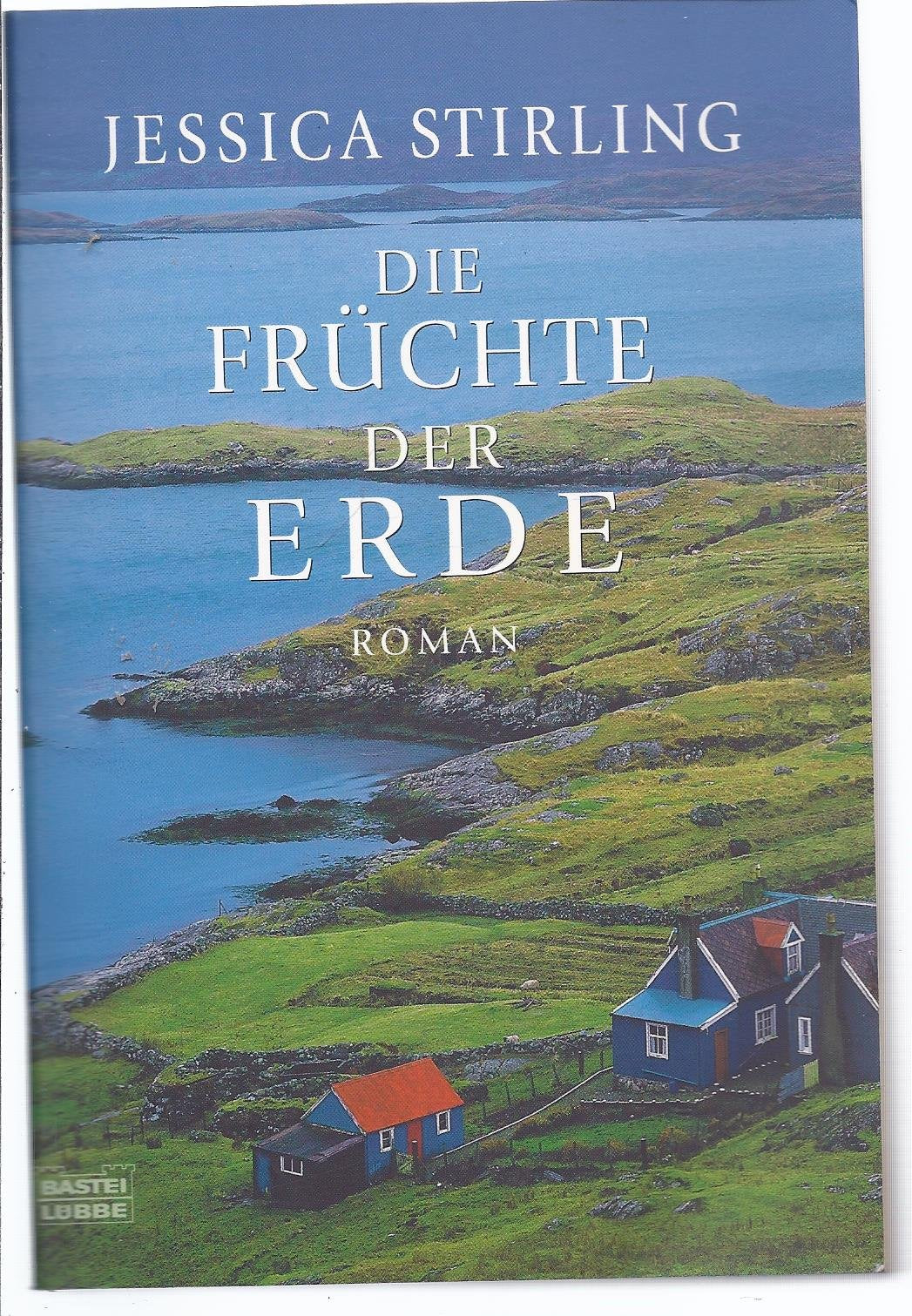 Die Früchte der Erde: Roman (Allgemeine Reihe. Bastei Lübbe Taschenbücher) Contemporary literature