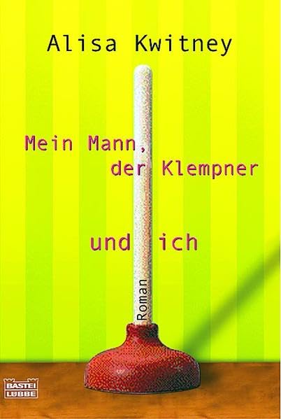 Mein Mann, der Klempner und ich (Allgemeine Reihe. Bastei Lübbe Taschenbücher) Contemporary literature