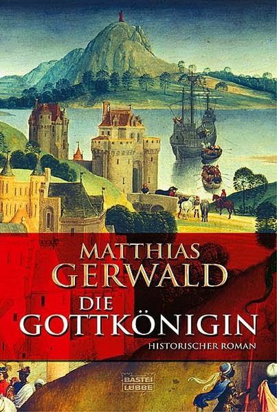 Die Gottkönigin (Allgemeine Reihe. Bastei Lübbe Taschenbücher) Historical Fiction