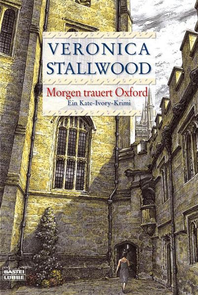 Morgen trauert Oxford: Ein Kate-Ivory-Krimi: Ein Kate-Ivory-Krimi. Deutsche Erstausgabe (Allgemeine Reihe. Bastei Lübbe Taschenbücher) Contemporary literature Books