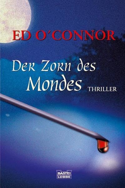 Der Zorn des Mondes: Thriller (Allgemeine Reihe. Bastei Lübbe Taschenbücher) Contemporary literature