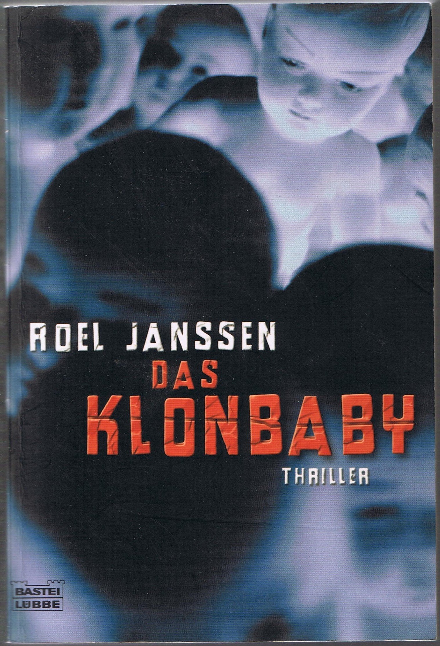 Das Klonbaby. Thriller (Allgemeine Reihe. Bastei Lübbe Taschenbücher) Contemporary literature