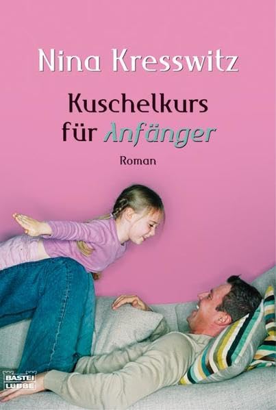 Kuschelkurs für Anfänger (Allgemeine Reihe. Bastei Lübbe Taschenbücher) Contemporary literature
