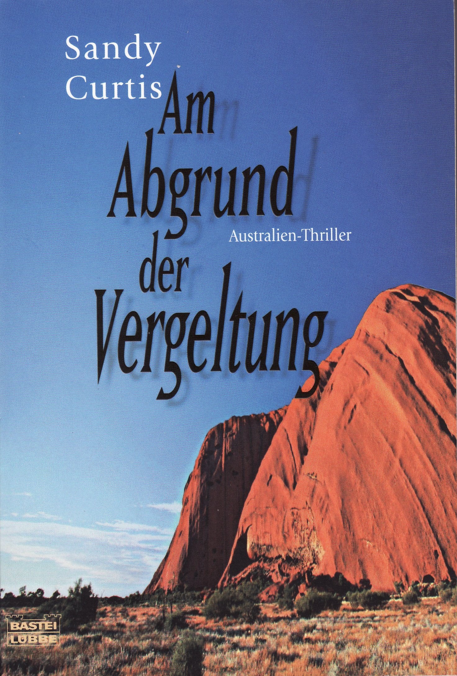 Am Abgrund der Vergeltung: Australien-Thriller: Australien-Thriller. Deutsche Erstausgabe (Allgemeine Reihe. Bastei Lübbe Taschenbücher) Contemporary literature