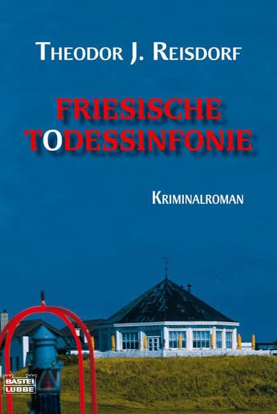 Friesische Todessinfonie: Kriminalroman: Kriminalroman. Originalausgabe (Allgemeine Reihe. Bastei Lübbe Taschenbücher) Contemporary literature Books