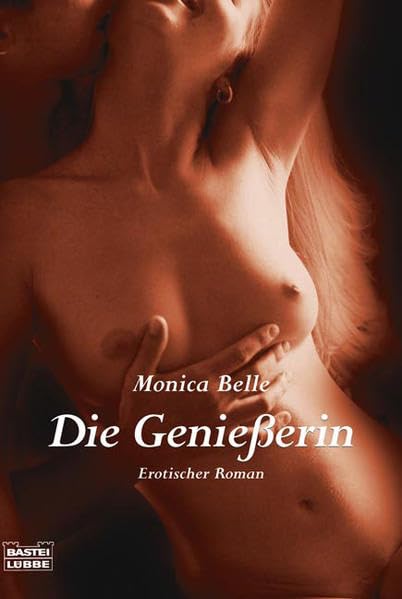 Die Genießerin: Erotischer Roman. Deutsche Erstausgabe (Erotik. Bastei Lübbe Taschenbücher) Contemporary literature