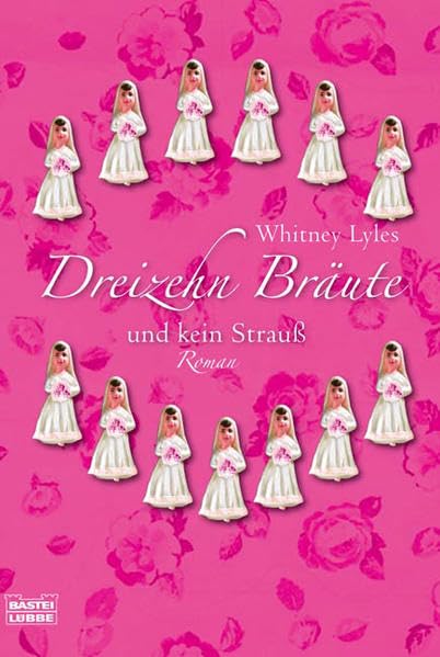 Dreizehn Bräute und kein Strauß. Roman Contemporary literature