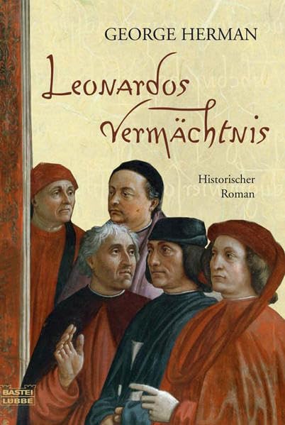 Leonardos Vermächtnis (Allgemeine Reihe. Bastei Lübbe Taschenbücher) Historical Fiction