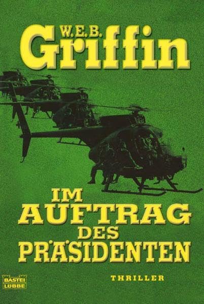 Im Auftrag des Präsidenten: Thriller. Deutsche Erstausgabe (Allgemeine Reihe. Bastei Lübbe Taschenbücher) Action & Adventure